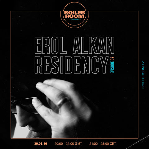 Erol Alkan: Boiler Room Radio Residency Episode 02