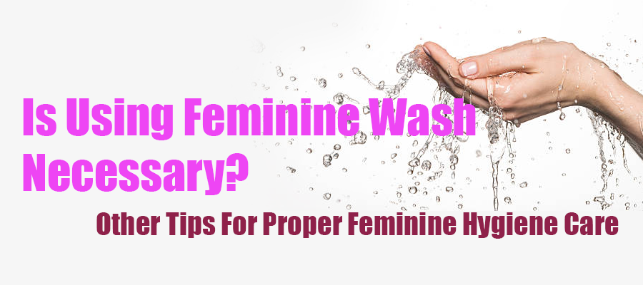 Is Using Feminine Wash Necessary? Other Tips For Proper Feminine Hygie –  SuperJennie