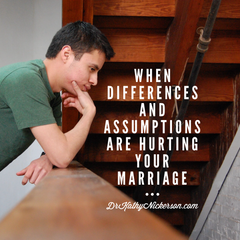 What if we have really different expectations and assumptions? | Marriage advice from Dr Kathy Nickerson
