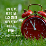 How do we prioritize each other when we are very busy? | Marriage advice from Dr Kathy Nickerson