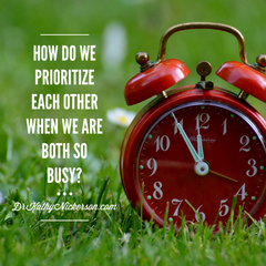 How do we prioritize each other when we are very busy? | Marriage advice from Dr Kathy Nickerson