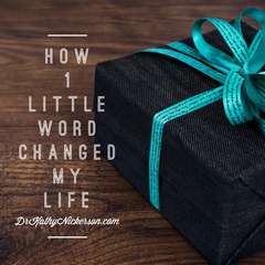 How 1 Little Word Changed My Life | Life advice from Dr Kathy Nickerson