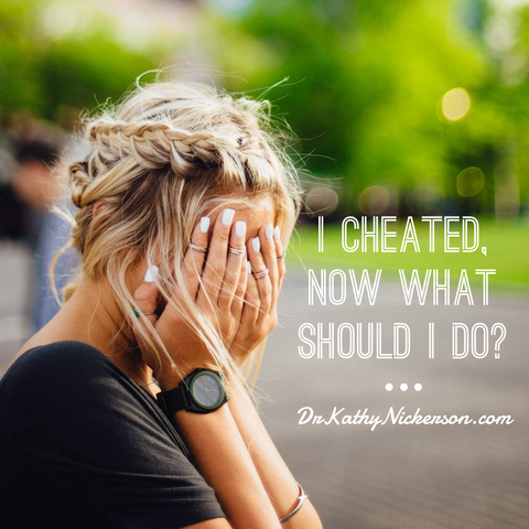 I cheated, now what should I do? | Marriage advice from Dr Kathy Nickerson