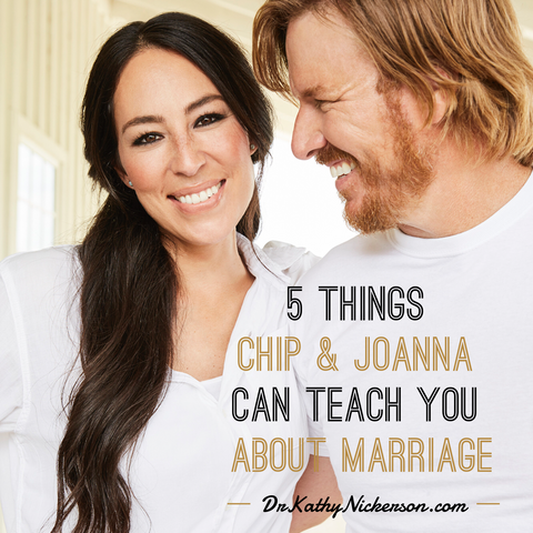 5 Things Chip & Joanna Gaines Can Teach You About Marriage | DrKathyNickerson.com | Relationship advice, marriage advice