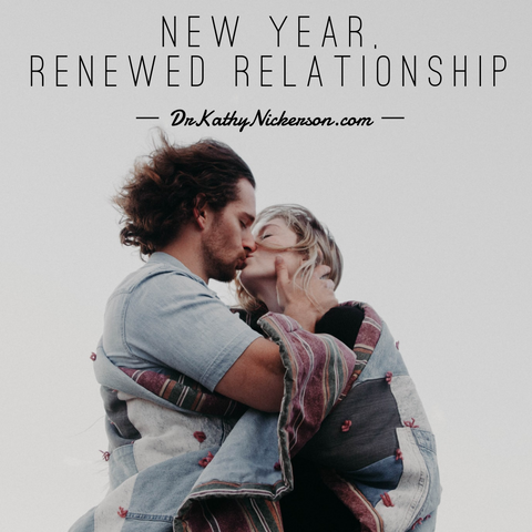 New year, renewed relationship | relationship advice by dr kathy nickerson