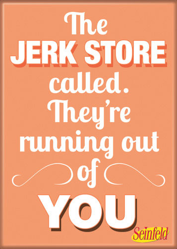 Seinfeld Jerk Store Quote Magnet Sunnyside Gifts