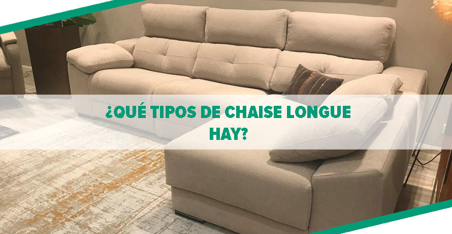 Qué tipos de sofás chaise longue hay?