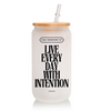 Live Every Day With Intention 16 oz Frosted or Clear Glass Cup with Bamboo Lid