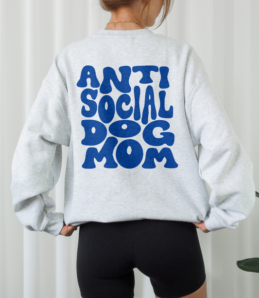 Anti Social Dog Mom - Sweatshirt