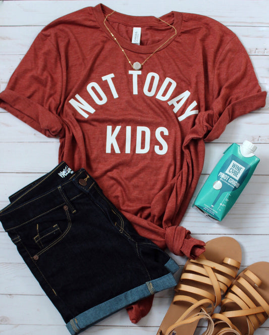 Not Today Kids tee