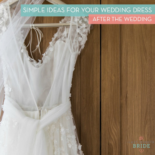 Simple ideas for your wedding dress after your wedding