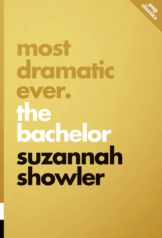 Most Dramatic Ever: The Bachelor (Pop Classics #9) by Suzannah Showler | ECW Press
