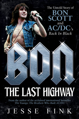 Bon: The Last Highway by Jesse Fink | ECW Press