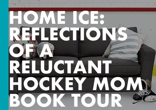 Home Ice: Reflections of a Reluctant Hockey Mom Book Tour - ECW Press