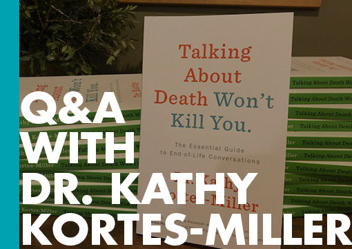 Q&A with Dr. Kathy Kortes-Miller, author of Talking About Death Won't Kill You - ECW Press blog