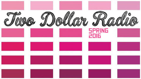 Two Dollar Radio spring 2016 fairs