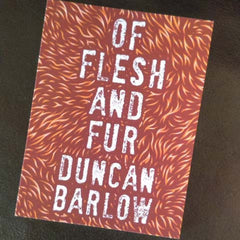 Of Flesh and Fur by Duncan Barlow (Cupboard Pamphlet, 2016)