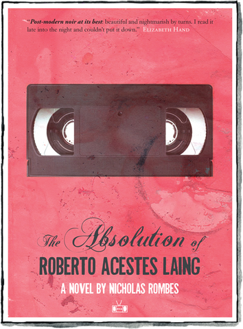 The Absolution of Roberto Acestes Laing by Nicholas Rombes