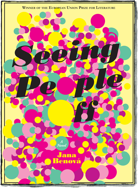Seeing People Off by Jana Benova (Two Dollar Radio)