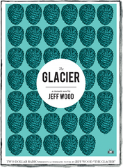 The Glacier by Jeff Wood book cover by Two Dollar Radio 