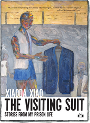 The Visiting Suit by Xiaoda Xiao (Two Dollar Radio)