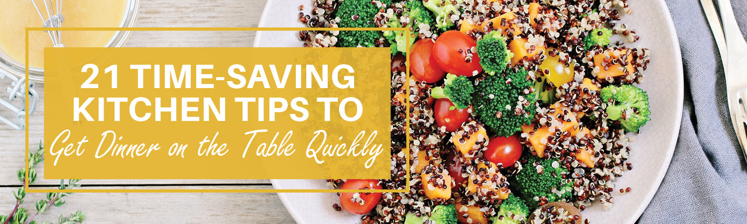 21 Time-Saving Kitchen Tips to Get Dinner on the Table Quickly
