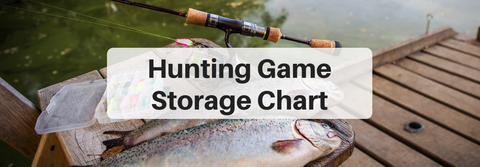 hunting game meat food storage chart