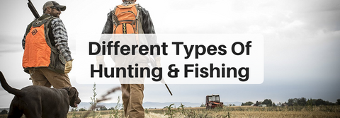 different types of hunting and fishing