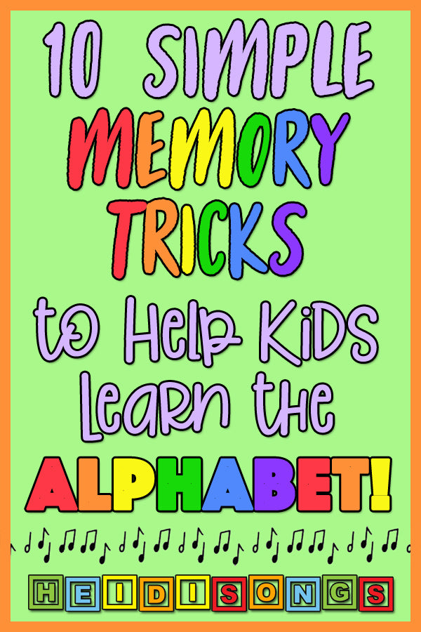 10 Simple Memory Tricks to Help Kids Learn the Alphabet!