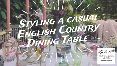 Styling a casual English Country Dining table