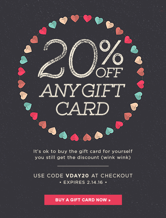 20% Off Gift Cards - Valentine's Day 2016