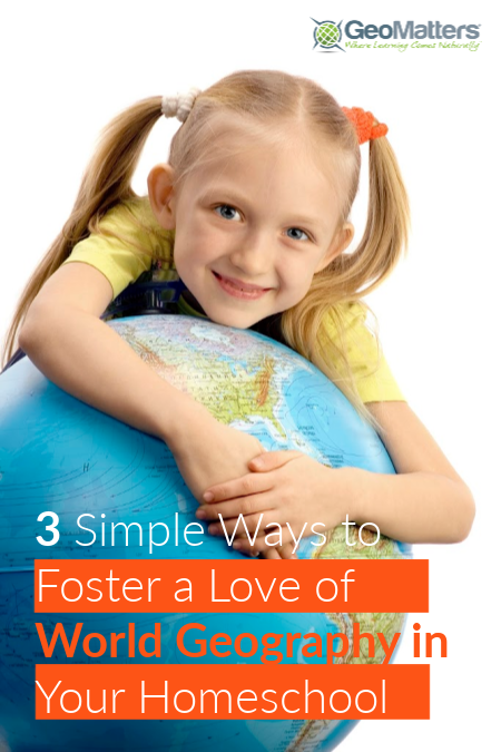 Looking for a way to foster a love of world geography in your homeschool? Try these 3 simple tips.