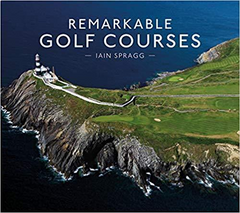 Remarkable Golf Courses Hardcover Book