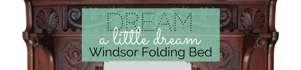 Dream a Little Dream Windsor Folding Bed