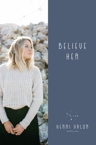 Believe Her - Image Provided by PicMonkey - Word Overlay by Jennie Louwes