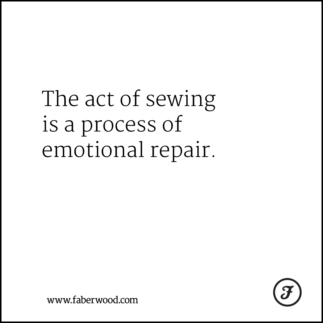 The act of sewing is a process of emotional repair.