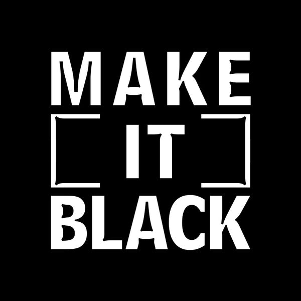 Make it Black