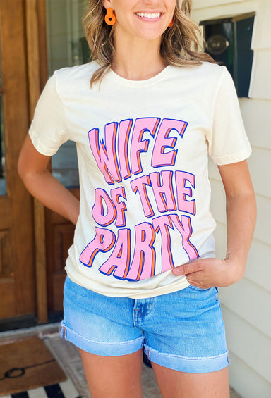 Friday + Saturday: Wife of The Party T-Shirt, cream tee with "Wife of the party" printed on the front of the shirt