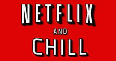 Netflix and Chill