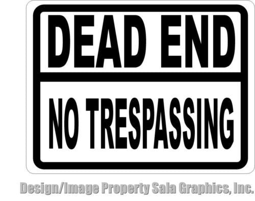 Dead End No Trespassing Sign Signs By Salagraphics 9713