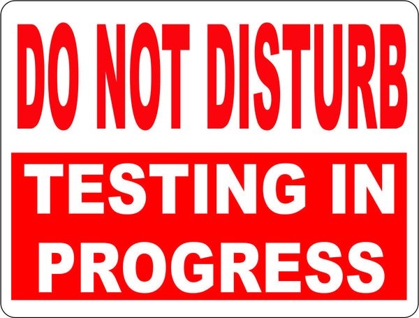 do-not-disturb-testing-in-progress-sign-signs-by-salagraphics