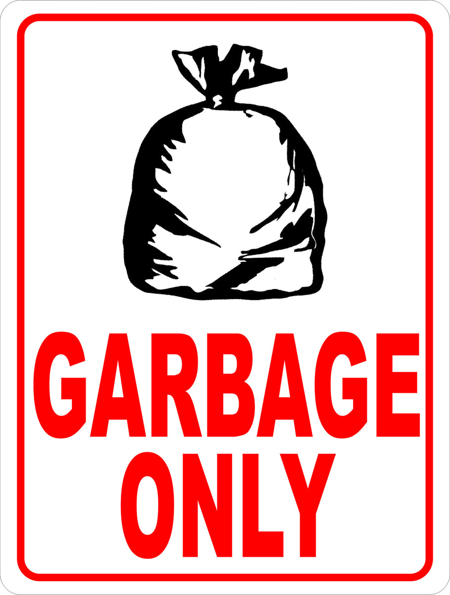 garbage-only-sign-signs-by-salagraphics