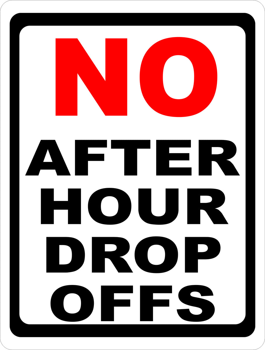 No After Hour Drop Offs Sign Signs By Salagraphics