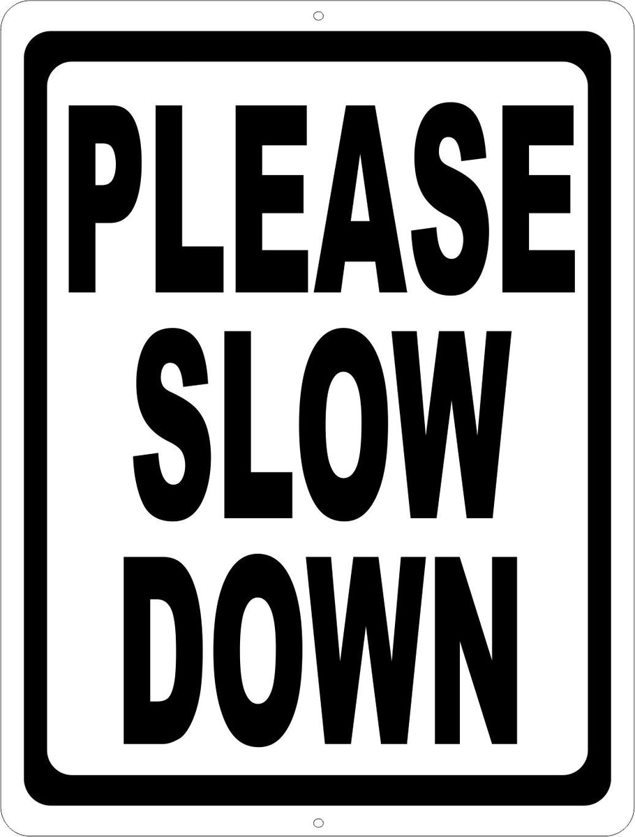 Please Slow Down Sign Signs by SalaGraphics