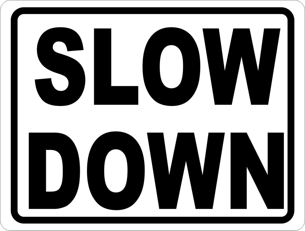 Slow Down Sign – Signs by SalaGraphics