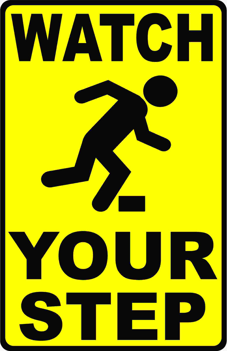 Watch Your Step Sign Signs by SalaGraphics