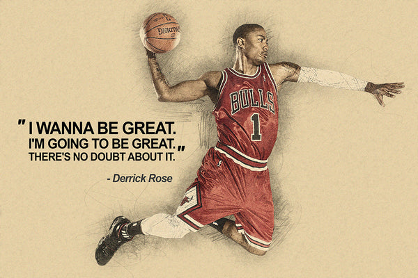 Derrick Rose I Wanna Be Great Quotes Nba Basketball Sayings Poster My Hot Posters 