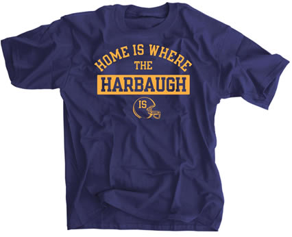 Home is Where The Harbaugh Is Michigan Shirt