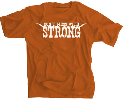 Don't Mess With Strong Texas Longhorns Shirt