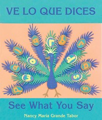 Ve lo que dices/See What You Say